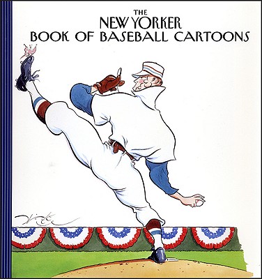 The New Yorker Book of Baseball Cartoons - Mankoff, Robert (Editor), and Crawford, Michael (Editor)