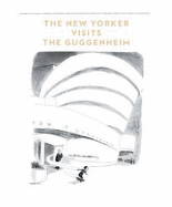 The New Yorker Visits the Guggenheim