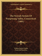 The Newark System Of Pomperaug Valley, Connecticut (1901)