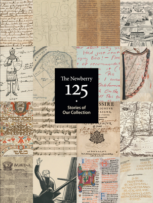 The Newberry 125: Stories of Our Collection - Newberry Library (Editor)