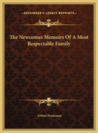 The Newcomes Memoirs of a Most Respectable Family