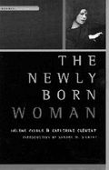 The Newly Born Woman - Cixous, Helene, and Clement, Catherine, and Gilbert, Sandra M. (Foreword by)