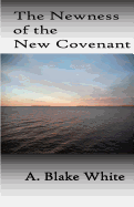 The Newness Of The New Covenant