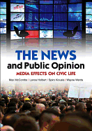 The News and Public Opinion: Media Effects on Civic Life