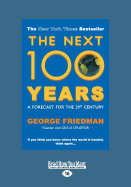 The Next 100 Years: A Forecast for the 21st Century - Friedman, George