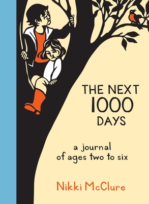 The Next 1000 Days: A Journal of Ages Two to Six - 