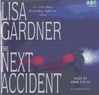 The Next Accident - Gardner, Lisa, and Fields, Anna (Read by)