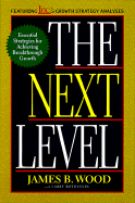 The Next Level: Essential Strategies for Achieving Breakthrough Growth