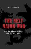 The Next Major War: Can the Us and Its Allies Win Against China?