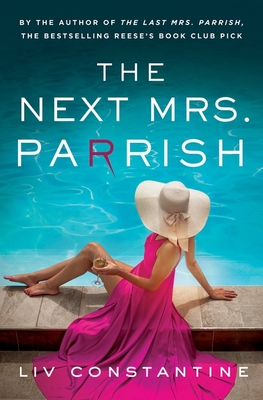 The Next Mrs Parrish: The gripping, twisty cat-and-mouse thriller - Constantine, Liv