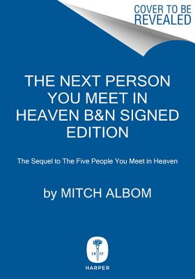 The Next Person You Meet in Heaven - Albom, Mitch