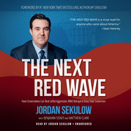 The Next Red Wave: How Conservatives Can Beat Leftist Aggression, Rino Betrayal & Deep State Subversion
