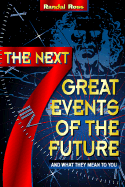 The Next Seven Great Events of the Future: And What They Mean to You