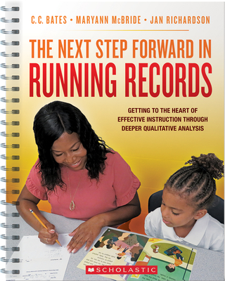 The Next Step Forward in Running Records - Richardson, Jan, and McBride, Maryann