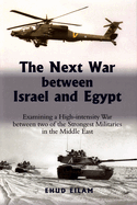 The Next War between Israel and Egypt: Examining a High-intensity War between Two of the Strongest Militaries in the Middle East