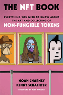 The Nft Book: Everything You Need to Know about the Art and Collecting of Non-Fungible Tokens