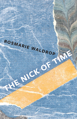 The Nick of Time - Waldrop, Rosmarie