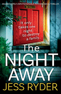 The Night Away: An absolutely unputdownable psychological thriller