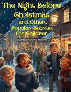The Night Before Christmas and Other Popular Stories For Children: A Visit from St. Nicholas