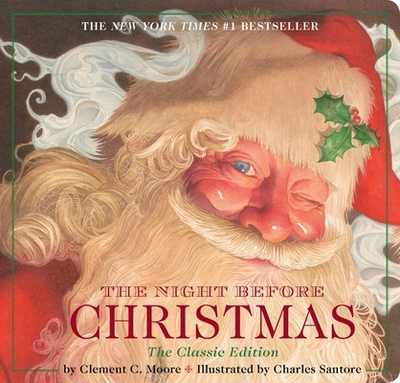 The Night Before Christmas Board Book: The Classic Edition, the New York Times Bestseller (Christmas Book) - Moore, Clement, and Santore, Charles (Illustrator)