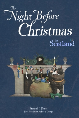 The: Night Before Christmas in Scotland - Strange, Kirsty, and Strange, James (Composer), and Moore, Clement Clarke