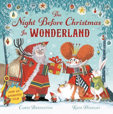 The Night Before Christmas in Wonderland: Now an Animated Film - Bexington, Carys