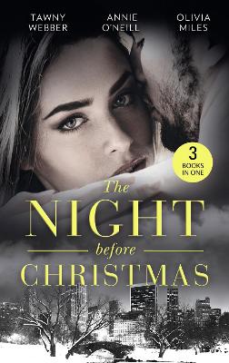 The Night Before Christmas: Naughty Christmas Nights / the Nightshift Before Christmas / 'Twas the Week Before Christmas - Weber, Tawny, and O'Neil, Annie, and Miles, Olivia
