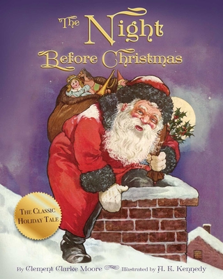 The Night Before Christmas - Kennedy, A E, and Moore, Clement Clarke