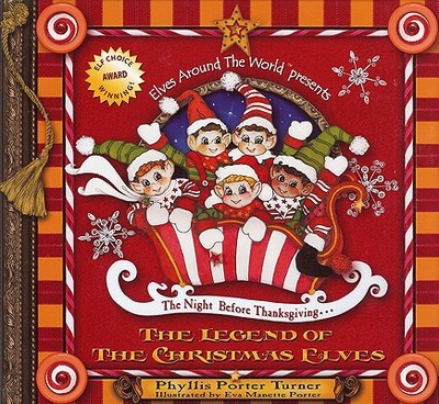 The Night Before Thanksgiving... the Legend of the Christmas Elves: The Official Kickoff of the Holiday Season (Keepsake Book with Music CD Gift Set) - Turner, Phyllis Porter, and Brown, J Aaron (Composer)