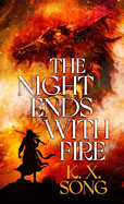 The Night Ends with Fire: The Night Ends with Fire