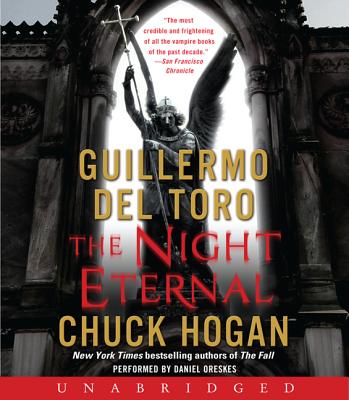 The Night Eternal - del Toro, Guillermo, and Hogan, Chuck, and Oreskes, Daniel (Performed by)