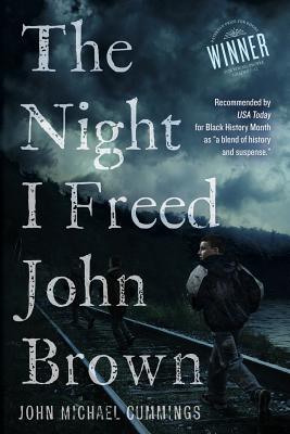 The Night I Freed John Brown - Cummings, John Michael