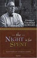 The Night Is Far Spent: A Treasury of Thomas Howard