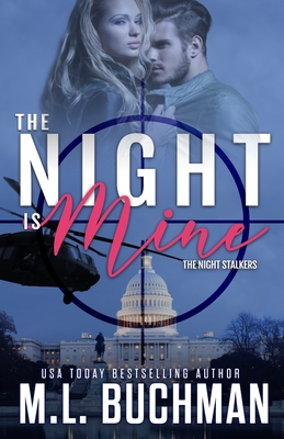 The Night Is Mine: a military romantic suspense - Buchman, M L