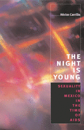 The Night Is Young: Sexuality in Mexico in the Time of AIDS