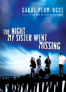 The Night My Sister Went Missing - Plum-Ucci, Carol