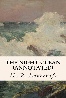 The Night Ocean (annotated) - Barlow, R H, and Lovecraft, H P