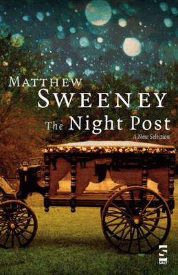 The Night Post: A New Selection - Sweeney, Matthew