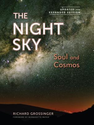 The Night Sky: Soul and Cosmos - Grossinger, Richard, and Mayer, Bernadette (Foreword by)