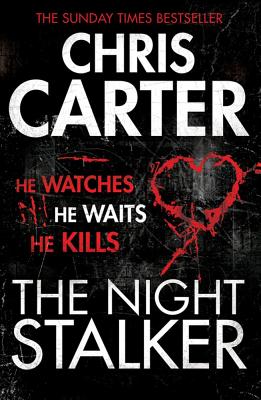 The Night Stalker: A brilliant serial killer thriller, featuring the unstoppable Robert Hunter - Carter, Chris
