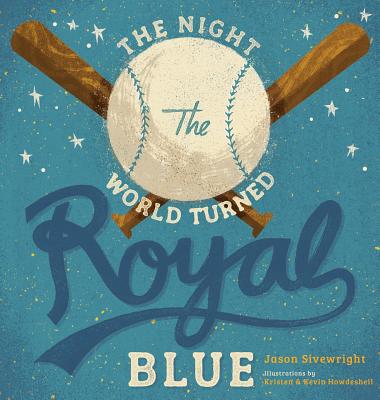 The Night the World Turned Royal Blue - Sivewright, Jason