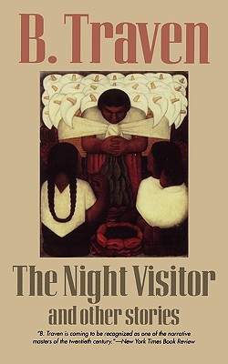 The Night Visitor: And Other Stories - Traven, B