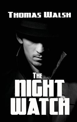 The Night Watch - Walsh, Thomas
