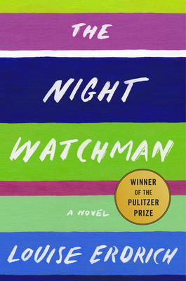 The Night Watchman - Erdrich, Louise