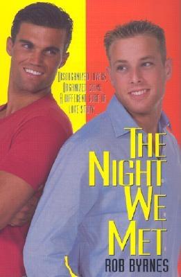 The Night We Met - Byrnes, Robert, and Byrnes, Rob, and Spencer, Rachel