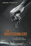 The Nightcrawlers: A Story of Worms, Cows, and Cash in the Underground Bait Industry Volume 17