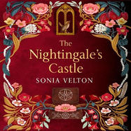 The Nightingale's Castle: the gripping story of Erzs?bet Bthory, the infamous sixteenth-century "Blood Countess"