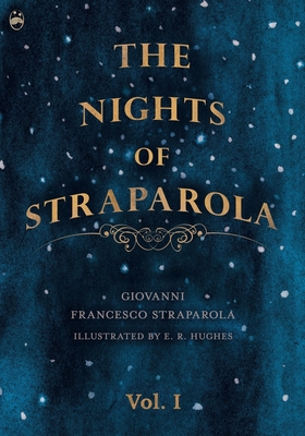 The Nights of Straparola - Vol I - Straparola, Giovanni Francesco, and Waters, W G, and Hughes, E R