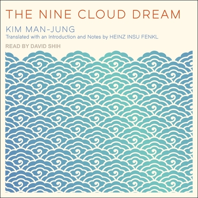 The Nine Cloud Dream - Shih, David (Read by), and Fenkl, Heinz Insu (Translated by), and Man-Jung, Kim
