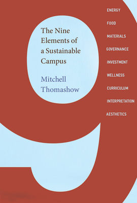 The Nine Elements of a Sustainable Campus - Thomashow, Mitchell, and Cortese, Anthony (Afterword by)